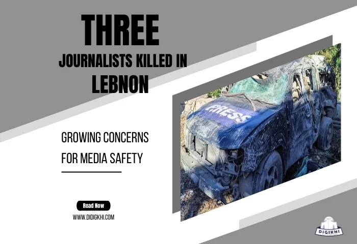 Three Journalists Killed in Lebanon | Israeli Hits Cottages | DigiKhi