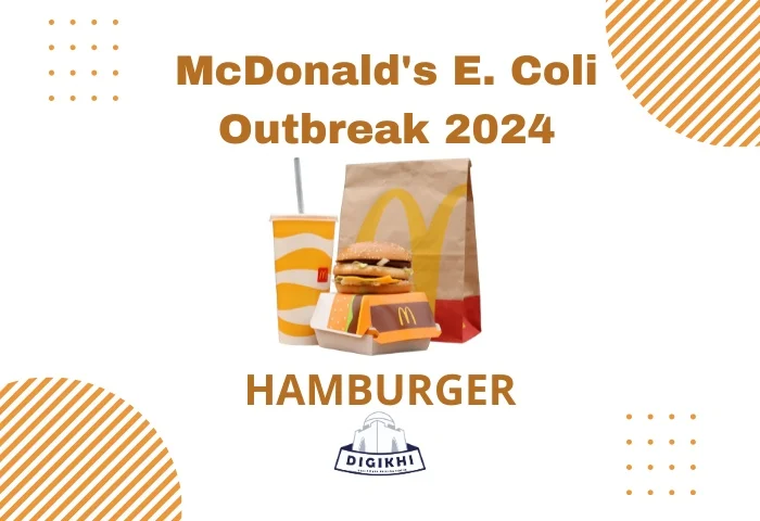 McDonald's E Coli Outbreak 2024 | Latest Update | DigiKhi