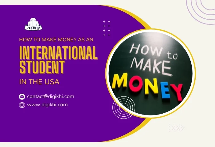 How to Make Money As An International Student in USA  | DigiKhi