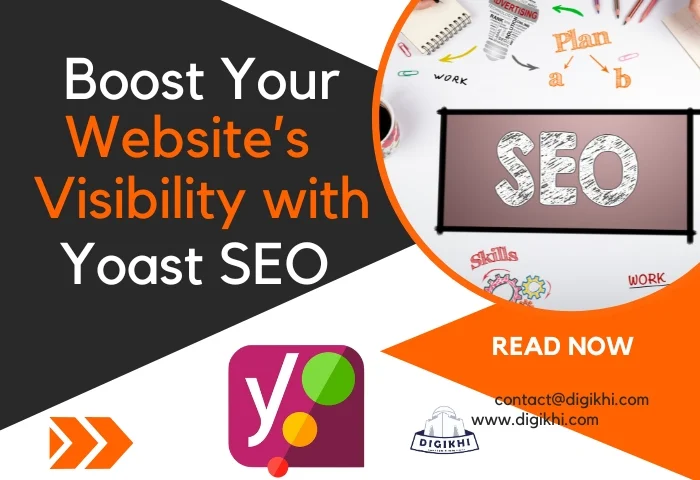Boost Your Website's Visibility With Yoast SEO in 2025 | Digikhi