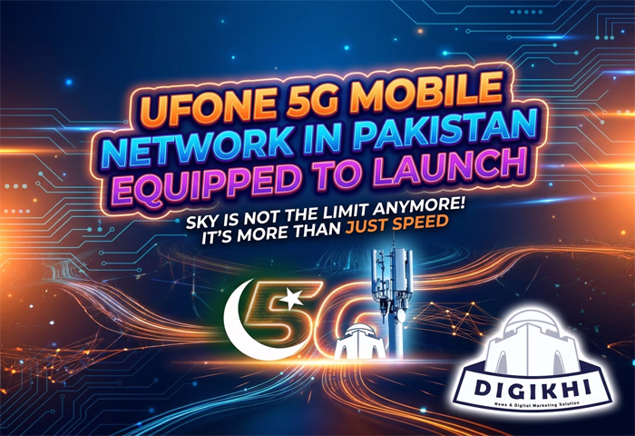 Ufone 5G Mobile Network in Pakistan Equipped to Launch